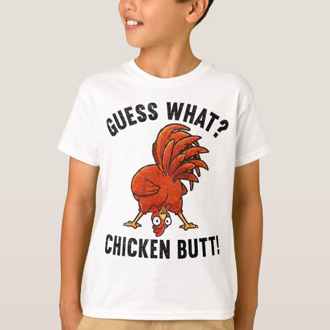 Guess What Chicken Butt Funny Rooster  T-Shirt (Front)