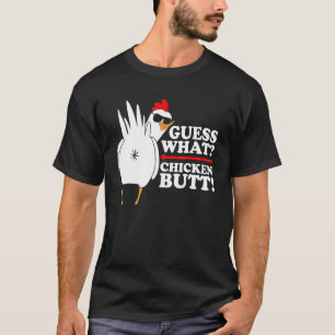 Guess What Chicken Butt! Funny T-Shirt