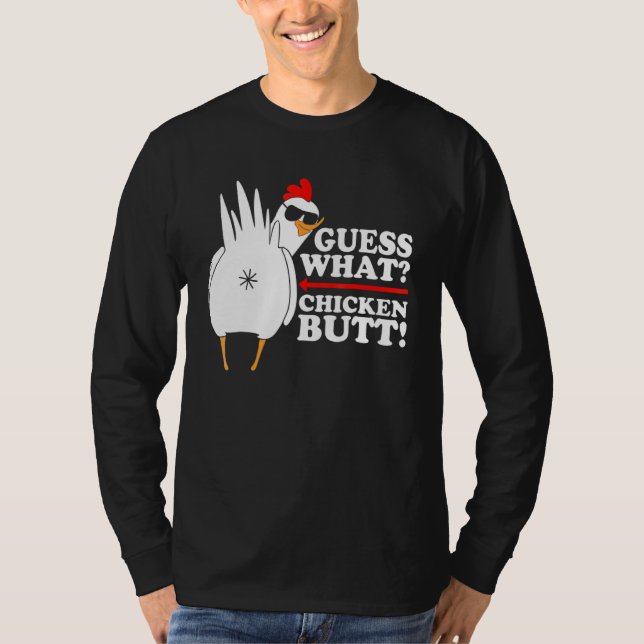 Guess What Chicken Butt!  Funny T-Shirt (Front)