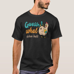 Guess What Chicken Butt! Funny T-Shirt