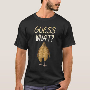 Guess What Chicken Butt! Funny Visual Rhyme Chicke T-Shirt