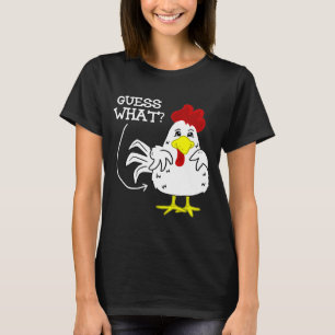 Guess What Chicken Butt Graphic Chicken T-Shirt