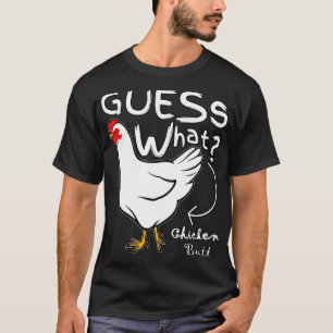Guess What Chicken Butt Graphic Mens Womens T-Shirt