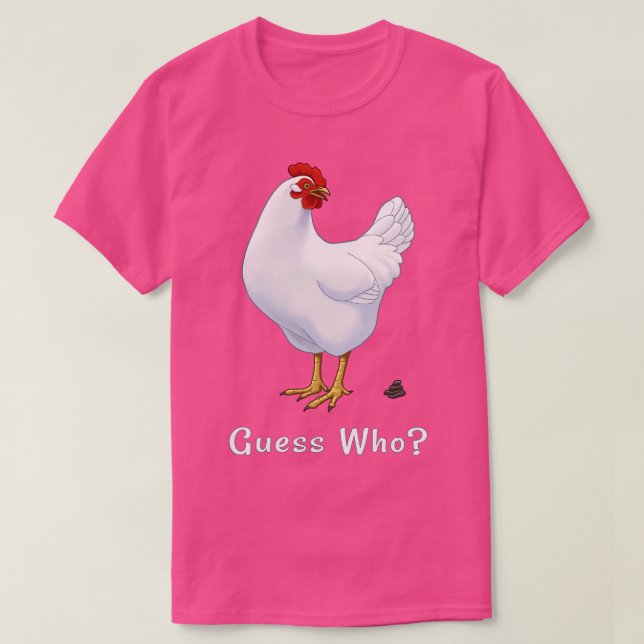 Guess What Chicken Butt Guess Who Chicken Poo T-Shirt (Design Front)