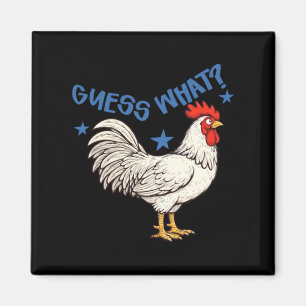 Guess What Chicken Butt Image Magnet