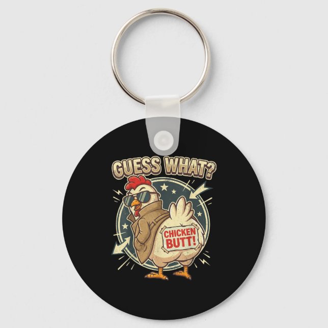 Guess What Chicken Butt  Key Ring (Front)