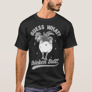 Guess What Chicken Butt Love Chicken T-Shirt