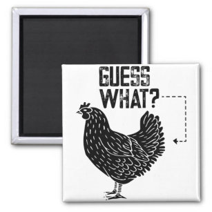 Guess What? Chicken Butt! Magnet