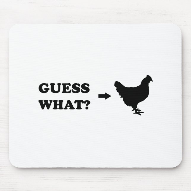 Guess What, Chicken Butt Mouse Mat (Front)