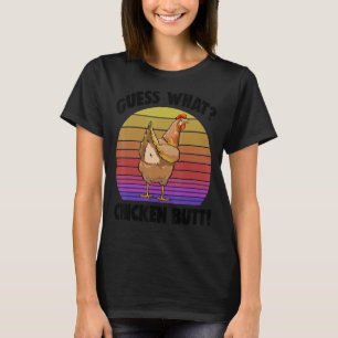 Guess What Chicken Butt Retro Women Love Chicken T-Shirt