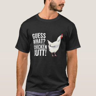 Guess What Chicken Butt Sayings T-Shirt