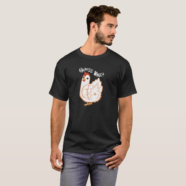 Guess What?  Chicken Butt! Shirt (Front Full)