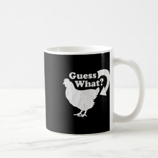 Guess What Chicken Butt! Shirt Funny For Chicken L Coffee Mug