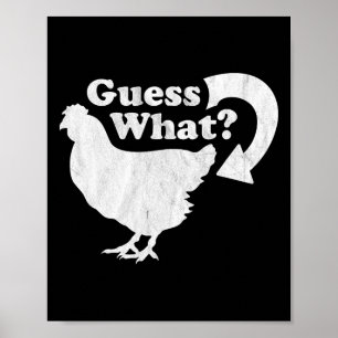 Guess What Chicken Butt! Shirt Funny For Chicken L Poster