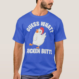 Guess What Chicken Butt Shirt Funny Poultry Farm