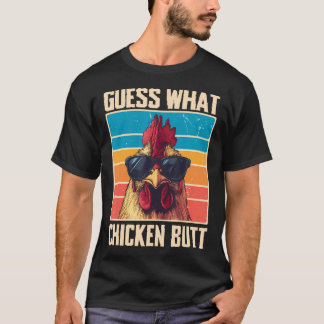 Guess What Chicken Butt T-Shirt