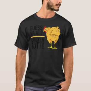 Guess What Chicken Butt T-Shirt