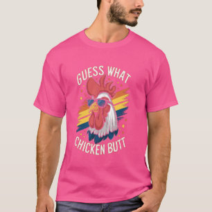 Guess What Chicken Butt! T-Shirt