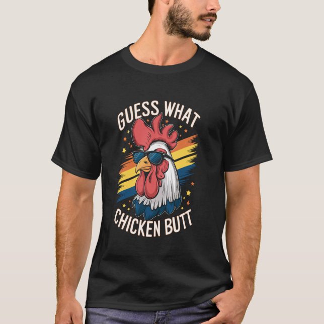 Guess What Chicken Butt! T-Shirt (Front)
