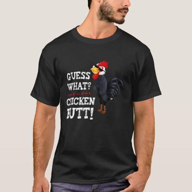 Guess What Chicken Butt Thug Chicken Design T-Shirt (Front)