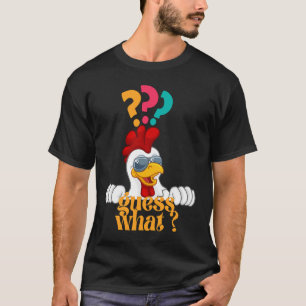 Guess What Chicken Butt White cool Design T-Shirt