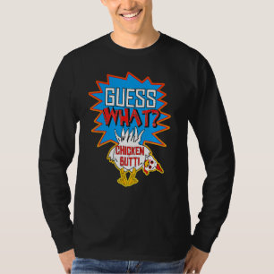 Guess What Chicken Butt White T-Shirt