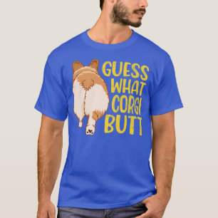 Guess What Corgi Butt, Dog Lovers Gift, Funny Corg T-Shirt