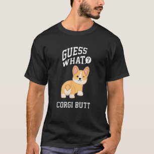 Guess What Corgi Butt Dog Lovers Unisex Adults Bla T-Shirt