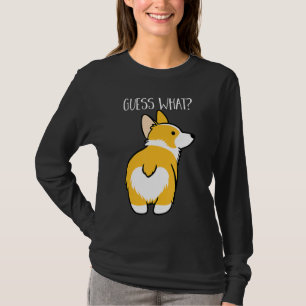 Guess What Corgi Butt Dog Pet T-Shirt