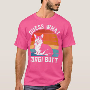 Guess What Corgi Butt Funny Dog Lover Corgi Dad An T-Shirt