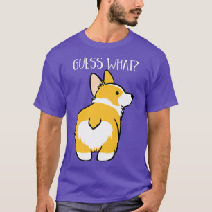 Guess What Corgi Butt Funny Dog Lover Pet Gift T-Shirt