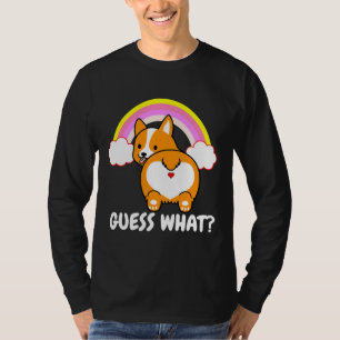 Guess What Corgi Butt Funny Dog Mum Cute Corgi 1 T-Shirt