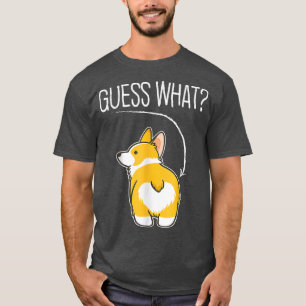 Guess what Corgi butt Funny Welsh Corgi Costume Do T-Shirt