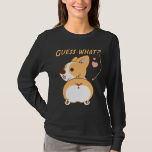 Guess What Corgi Butt Funny Welsh Corgi T-Shirt