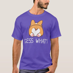Guess what Corgi Butt Funny Welsh Corgis Dog Costu T-Shirt