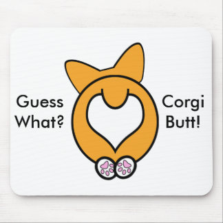 Guess What? Corgi Butt! Mouse Mat