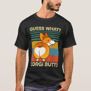 Guess What Corgi Butt Pembroke Welsh Corgi Dog Pet T-Shirt