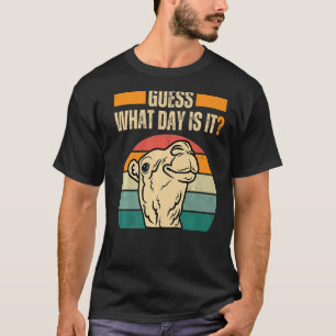 Guess What Day Is It Camel Hump Day Camel Wednesda T-Shirt