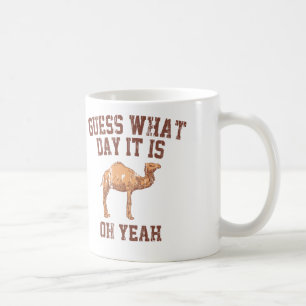 GUESS WHAT DAY IT IS? COFFEE MUG