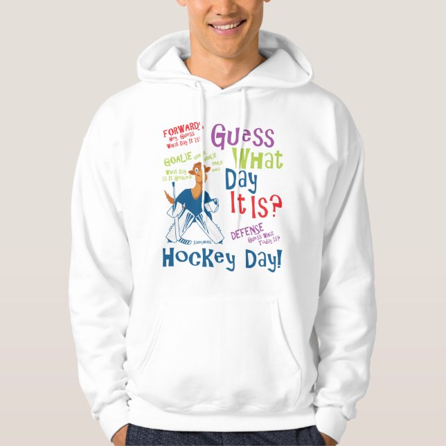 Guess What Day It Is Hockey Goalie Hoodie (Front)