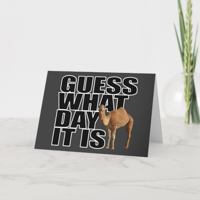 Guess What Day It Is Hump Day Camel Card (Front)