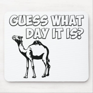 Guess What Day it Is? Hump Day Camel Mouse Mat