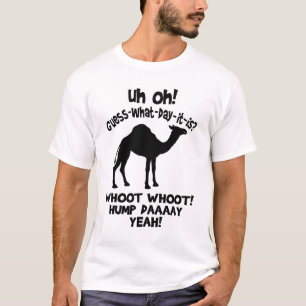 Guess What Day It Is Hump Day Camel T-shirt