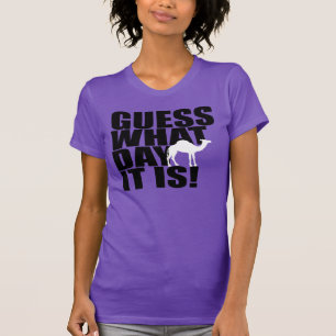 Guess What Day It Is Hump Day Camel T-shirt