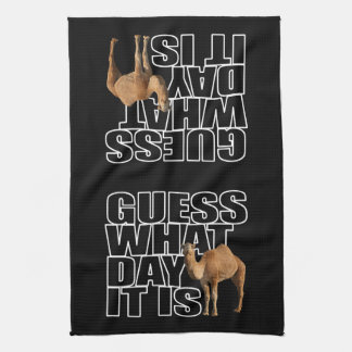 Guess What Day It Is Hump Day Camel Tea Towel