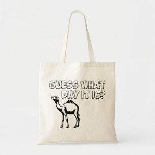 Guess What Day it Is? Hump Day Camel Tote Bag