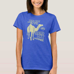 Guess What Day it is? Hump Day Tee Shirt Wednesday