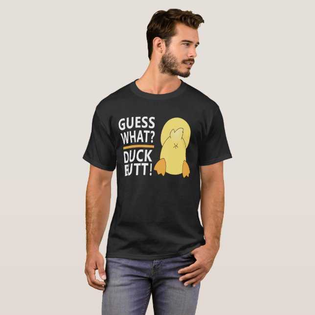 Guess What? Duck Butt Funny Unisex T-Shirt (Front Full)
