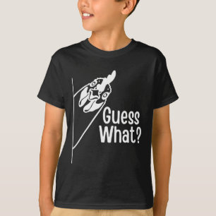 Guess What Funny Chicken Butt Joke T-Shirt