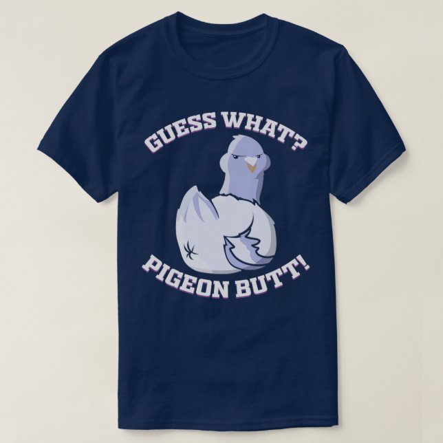 Guess What Funny Pigeon Whisperer Bird Animal Gift T-Shirt (Design Front)